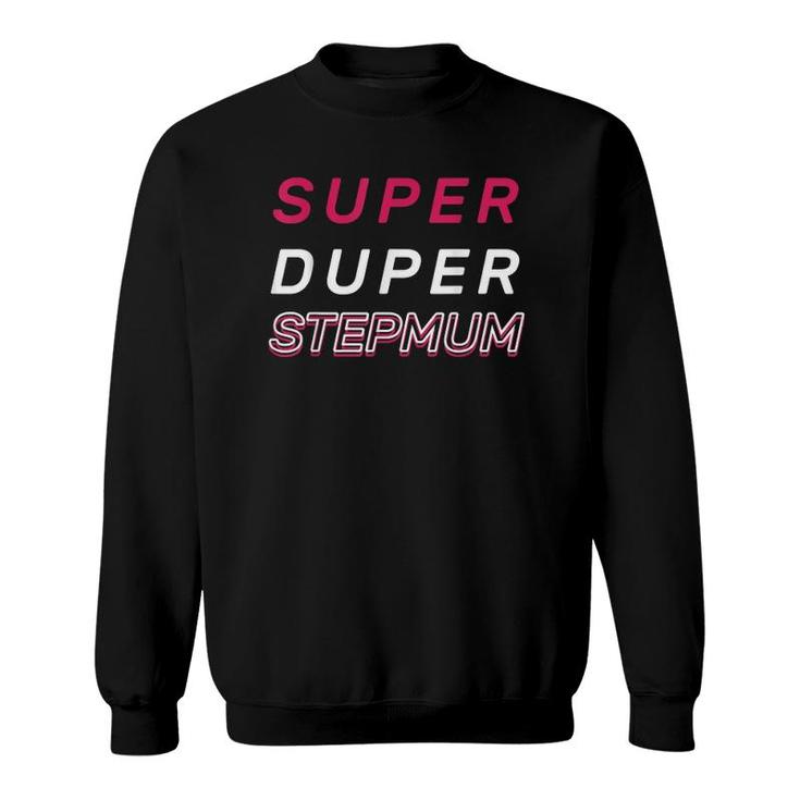 Super Duper Step Mum Funky Fun Pink Mothers Day Gift Sweatshirt