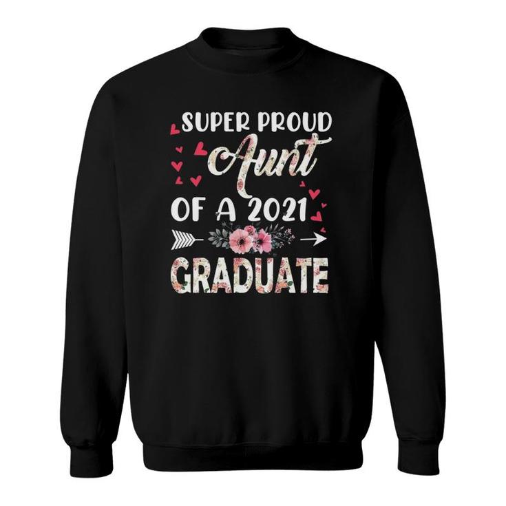 Super Proud Aunt Of A 2021 Graduate Mothers Day Graduation Sweatshirt