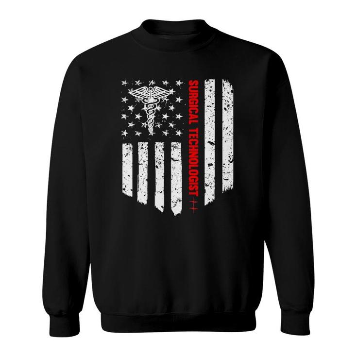 Surgical Technologist American Flag Patriotic Medicine Gift Sweatshirt