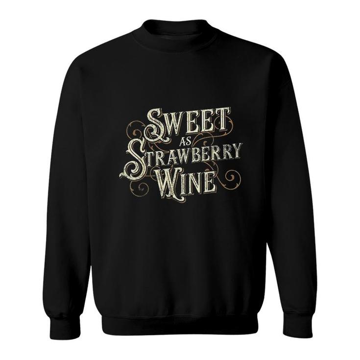 Sweet As Strawberry Wine Ladies Designer Country Sweatshirt
