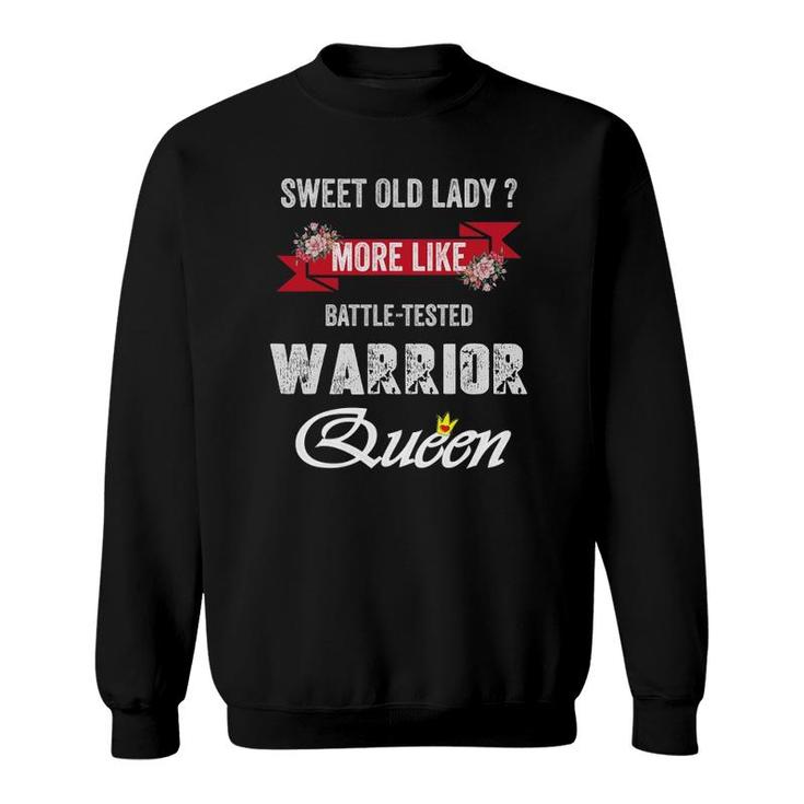 Sweet Old Lady More Like Battle-Tested Warrior Mother's Day Sweatshirt