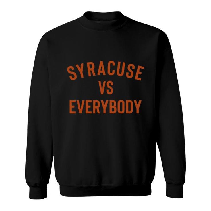 Syracuse Vs Everybody  Sweatshirt