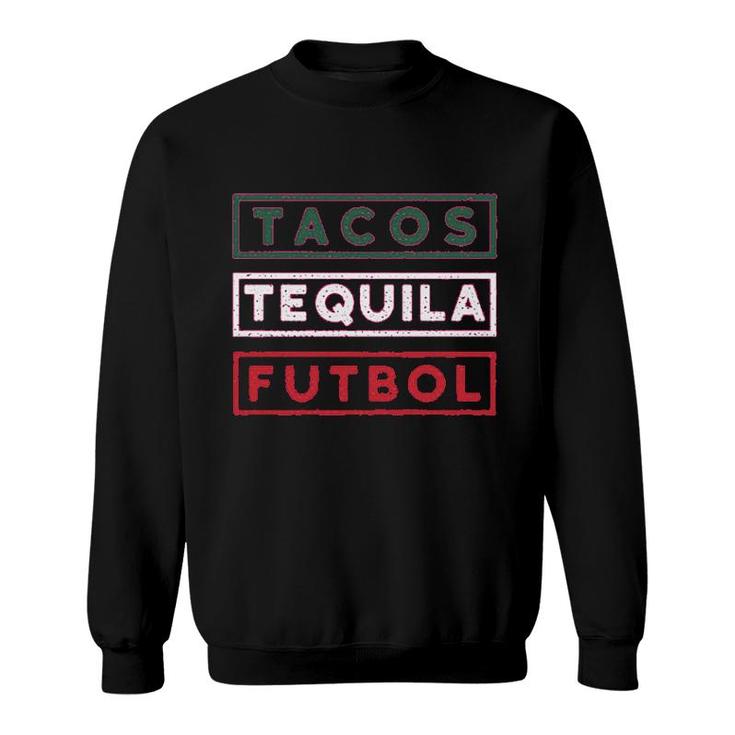 Tacos Tequila Futbol Sweatshirt