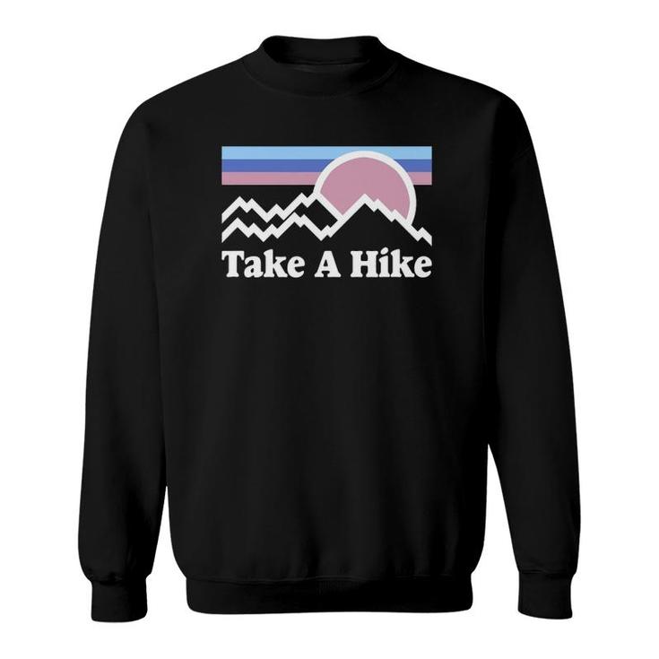 Take A Hike Mountain Graphic Rocky Mountains Nature Lover's Sweatshirt