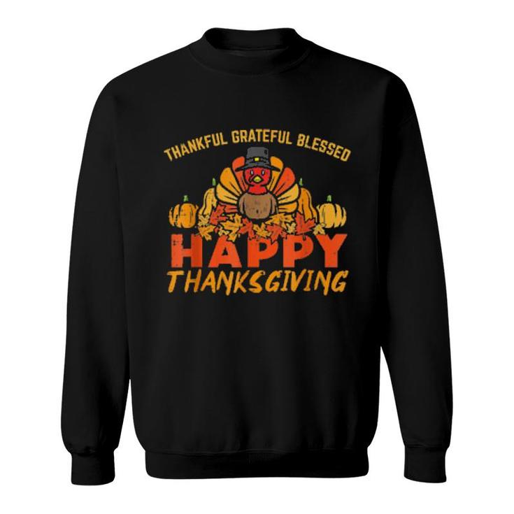 Thankfulgratefulblessedhappy Thanksgiving Turkey Sweatshirt