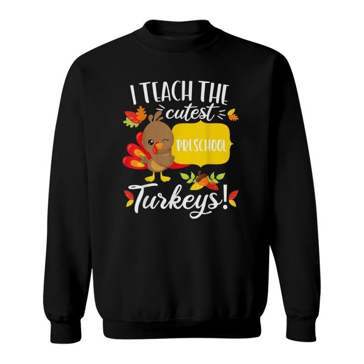 Thanksgiving Teacher Preschool Cutest Pre-K Turkeys Sweatshirt