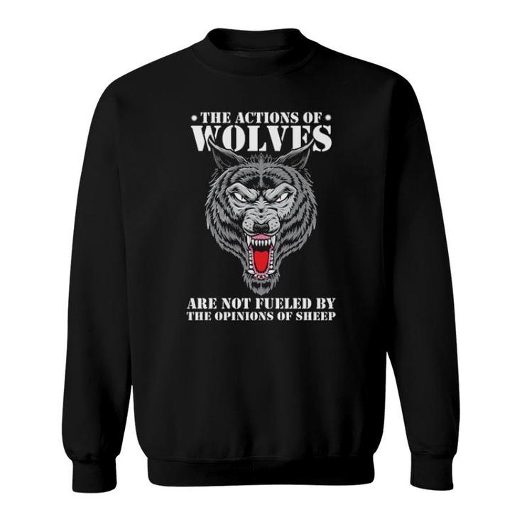 The Actions Of Wolves Sweatshirt
