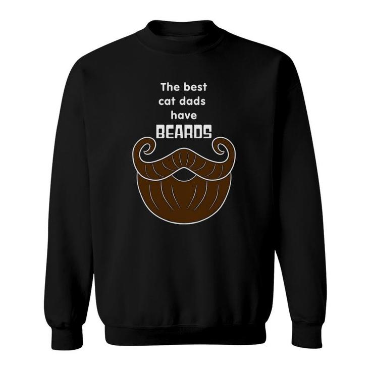The Best Cat Dads Have Beards, Funny Bearded Cat Dad Sweatshirt