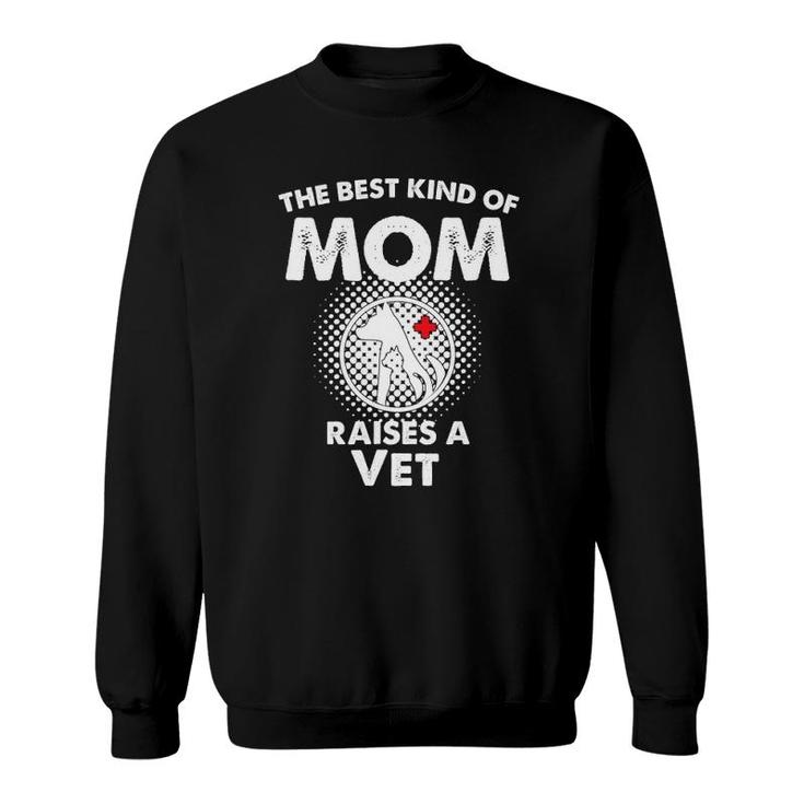 The Best Kind Of Mom Raises A Vet Mothers Day  Sweatshirt
