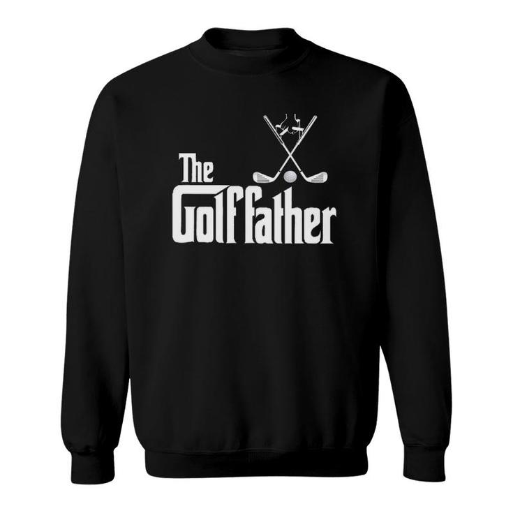 The Golffather Golf Father Funny Golfing Father's Day Sweatshirt