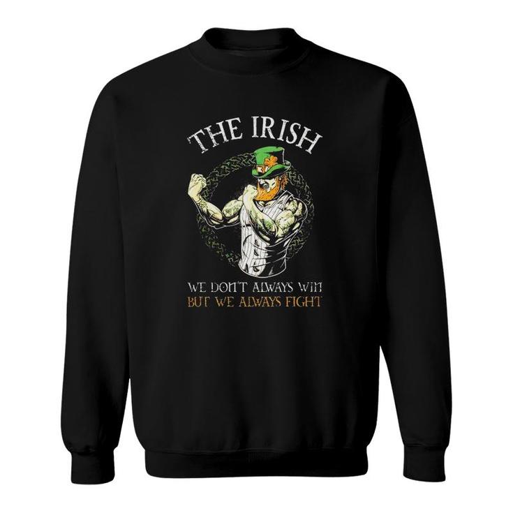 The Irish We Don't Always Win But We Always Figh Sweatshirt