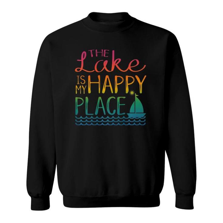 The Lake Is My Happy Place Sailboat Novelty Sweatshirt