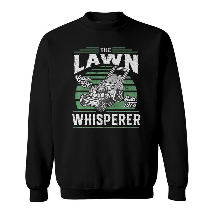 The Lawn Whisperer Funny Grass Mower Mowing Father's Day Gift  Sweatshirt
