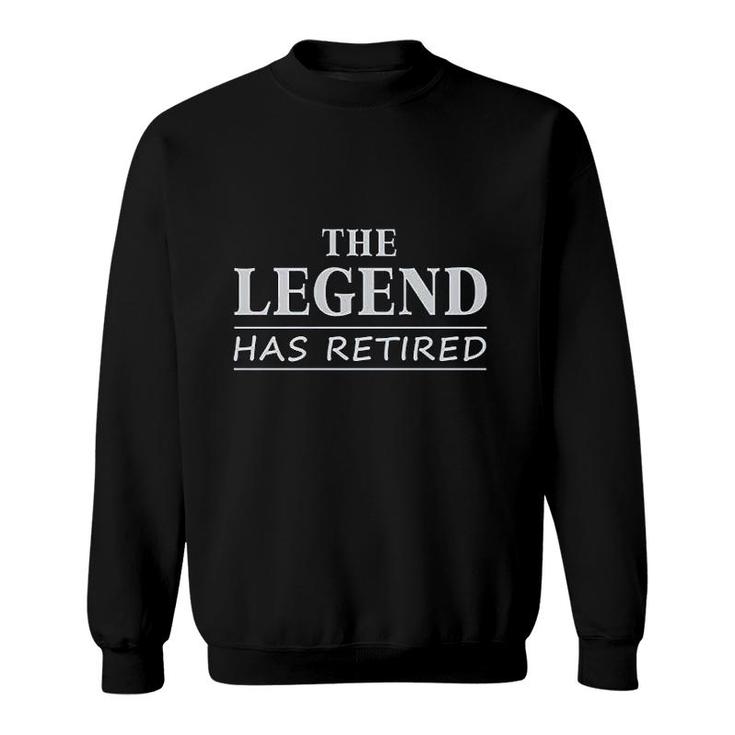 The Legend Has Retired Funny Retirement Sweatshirt