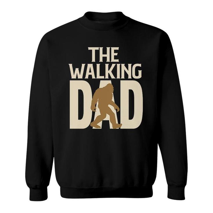 The Walking Bigfoot Dad Sweatshirt
