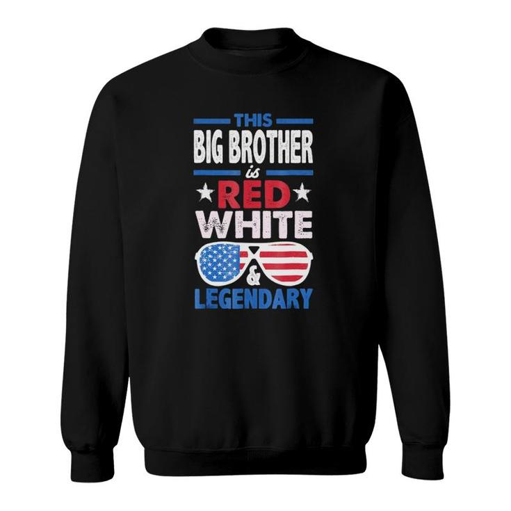 This Big Brother Red White Legendary 4Th Of July Flag Sweatshirt