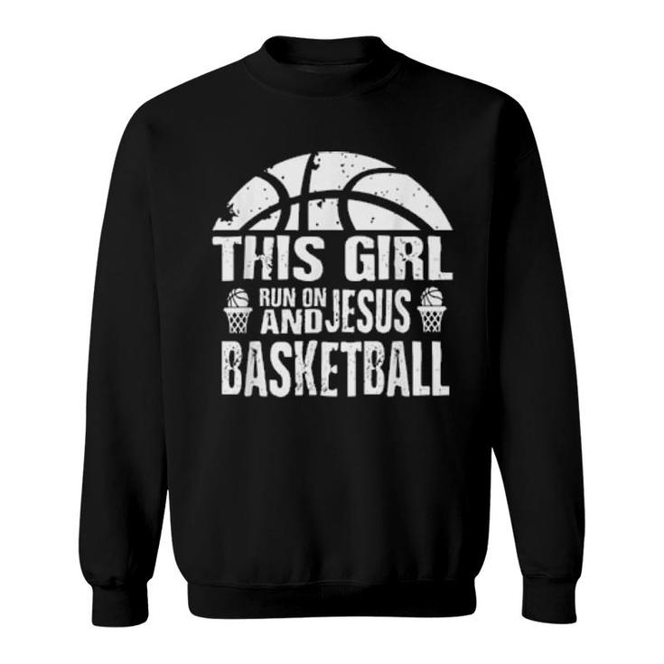This Girl Run On Jesus And Basketball Black Sweatshirt