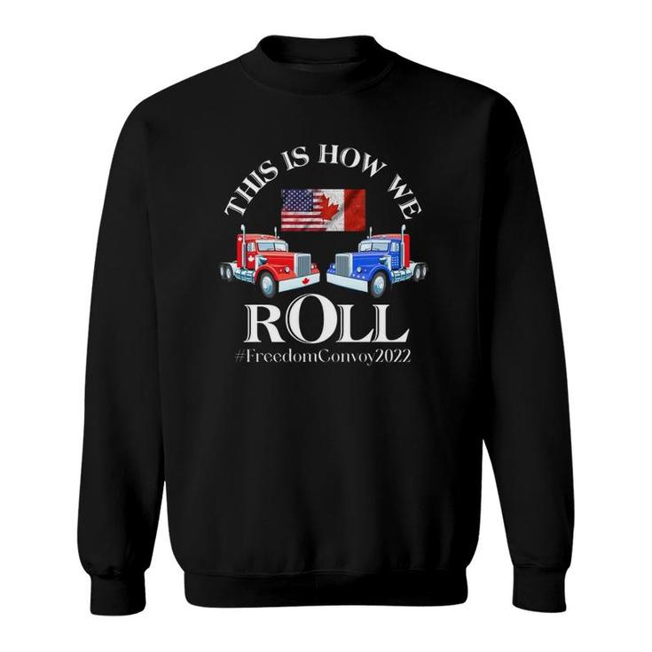 This Is How We Roll Canada Freedom Convoy 2022 Ver2 Sweatshirt