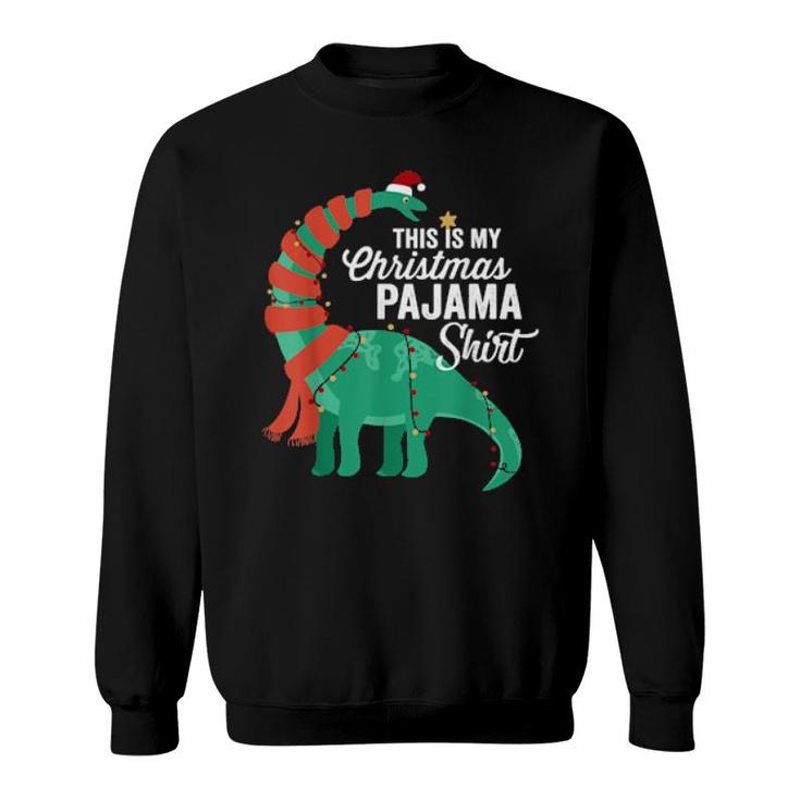 This Is My Christmas Pajama  Dinosaur Brontosaurus Xmas  Sweatshirt