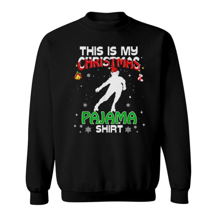 This Is My Christmas Pajama  Xmas Rollerblading Holiday  Sweatshirt