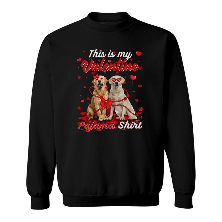 This Is My Valentine Pajama  Golden Retriever Dog Sweatshirt