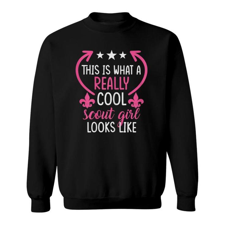 This Is What A Really Cool Scout Girl Looks Like Scouts Gift Sweatshirt