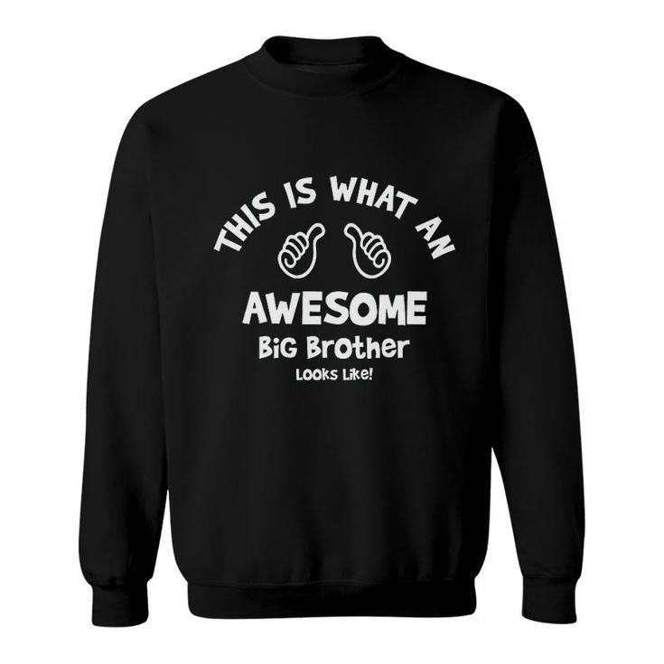 This Is What An Awesome Big Brother Looks Like Sweatshirt