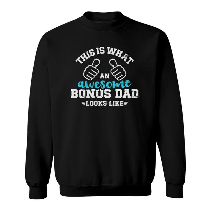 This Is What An Awesome Bonus Dad Looks Like Sweatshirt