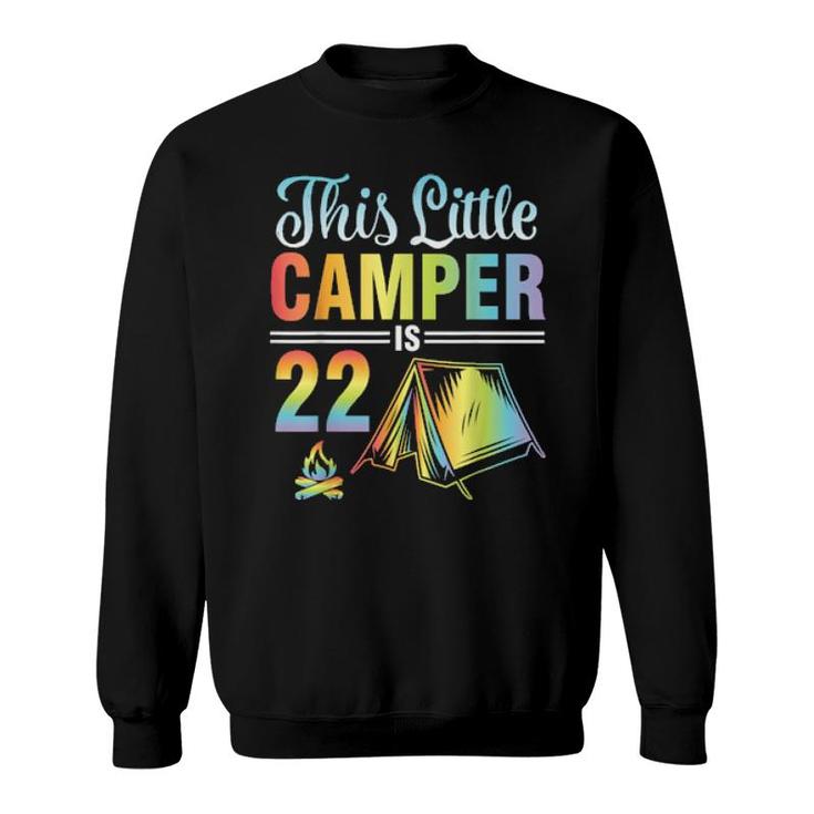 This Litle Camper Is 22 Years Old Happy Me You Son Daughter  Sweatshirt