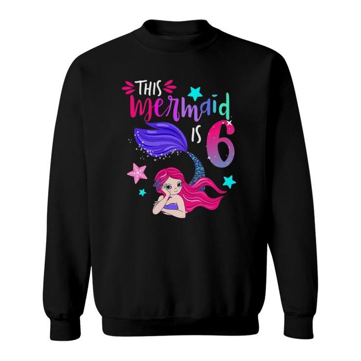 This Mermaid Is 6 Cute Matching Birthday Party Sweatshirt