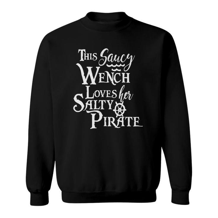 This Saucy Wench Loves Her Salty Pirate  Funny Wife Sweatshirt