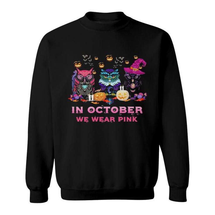 Three Owl Witch In October We Wear Pink Halloween Sweatshirt