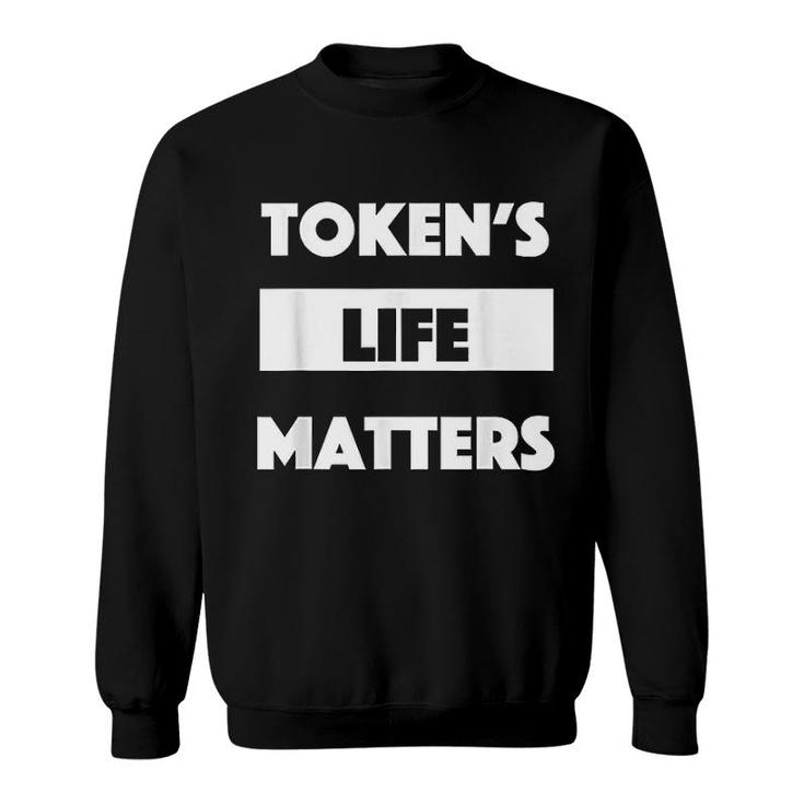 Token Life Matters Sweatshirt