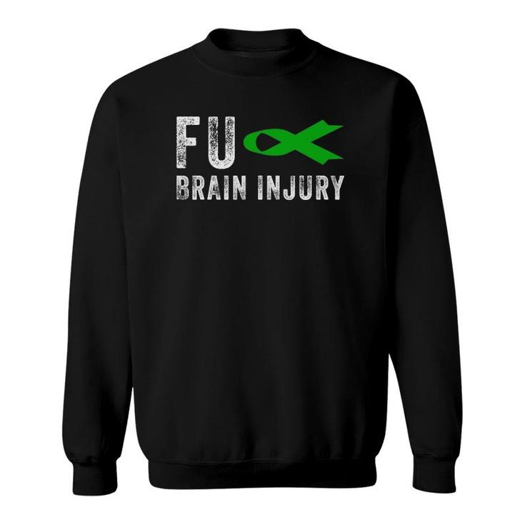 Traumatic Brain Injury Awareness Fu Traumatic Brain Injury Sweatshirt