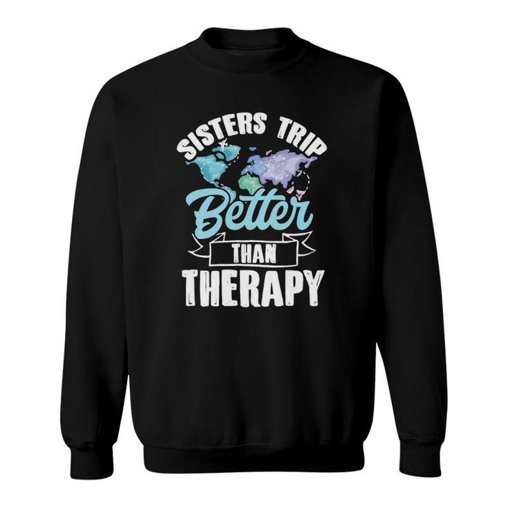 Travel Vacation Sisters Trip Better Than Therapy Watercolor Sweatshirt