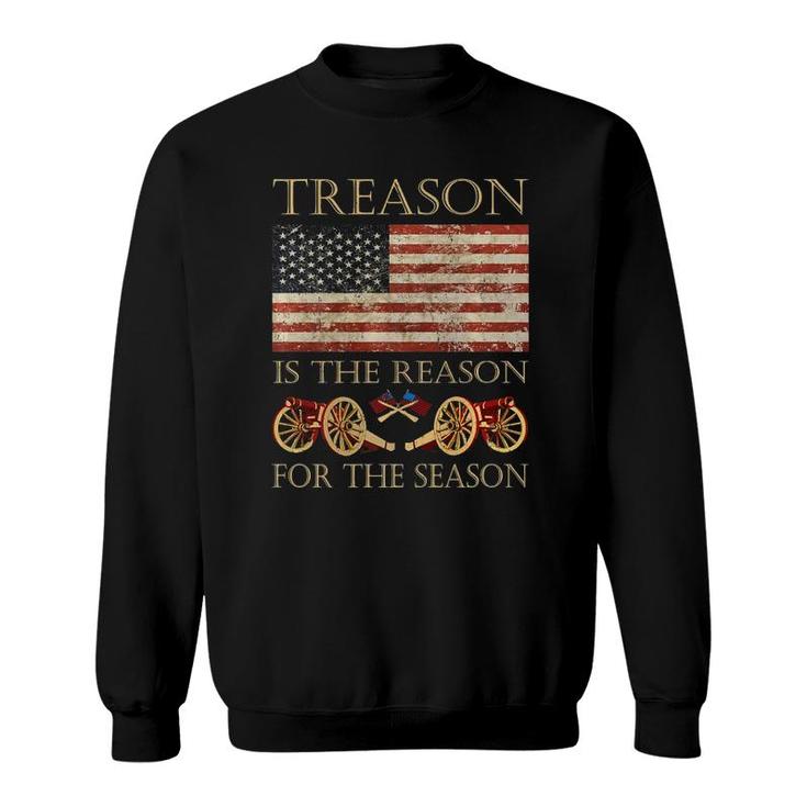 Treason Is The Reason For The Season Independence Day  Sweatshirt