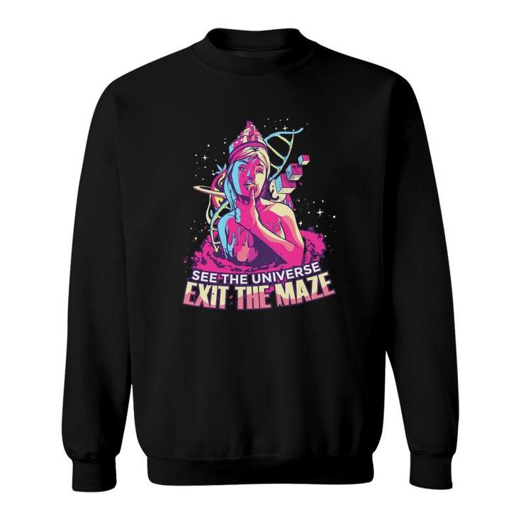 Trippy Girl See The Universe Exit The Maze Sweatshirt