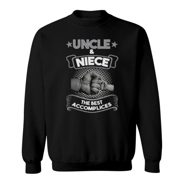 Uncle & Niece The Best Accomplices Uncle & Niece  Sweatshirt