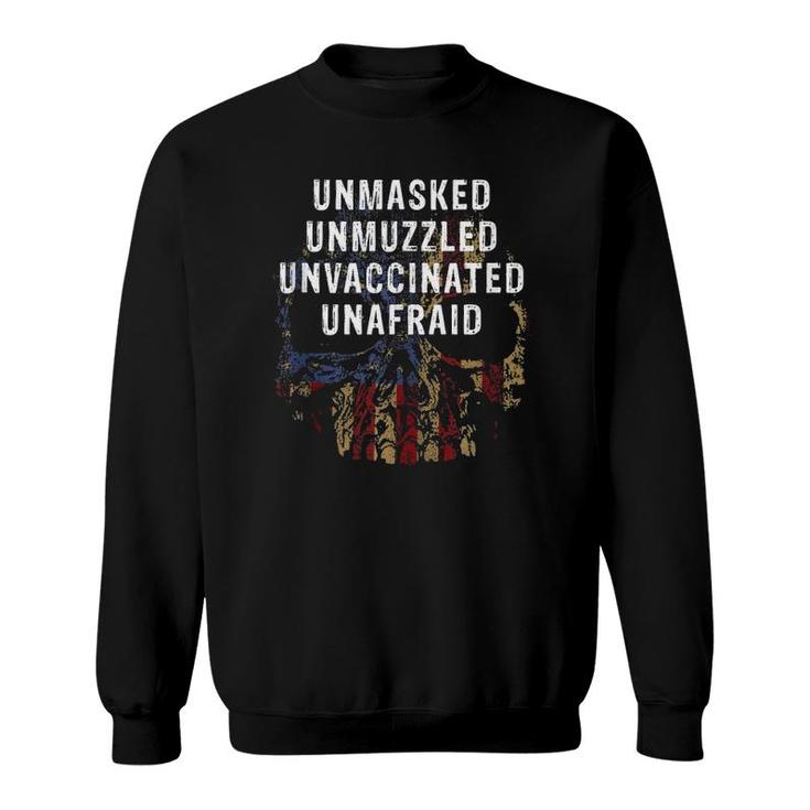 Unmasked Unmuzzled Unvaccinated Unafraid Teez  Sweatshirt