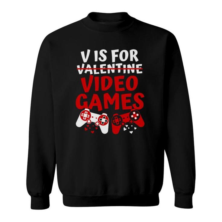 V Is Video Games Valentine's Day Gamer Boy Men Sweatshirt