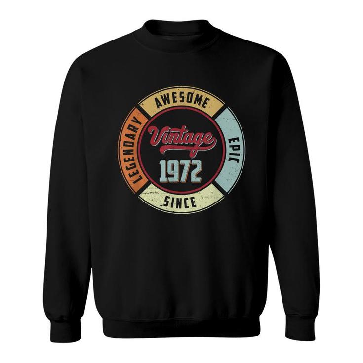 Vintage 1972 50Th Birthday Legendary Awesome Epic Since 1972  Sweatshirt