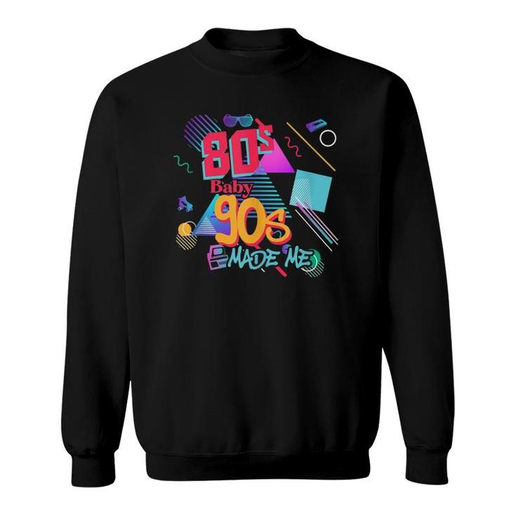 Vintage 80S Baby 90S Made Me Retro Memphis Graphic Throwback  Sweatshirt