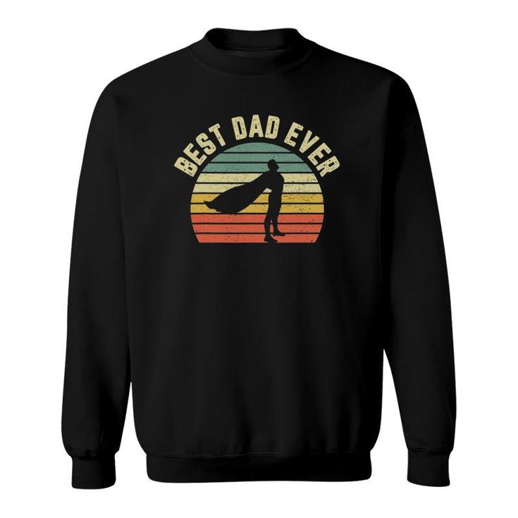 Vintage Best Dad Ever  Superhero Fun Father's Day Sweatshirt