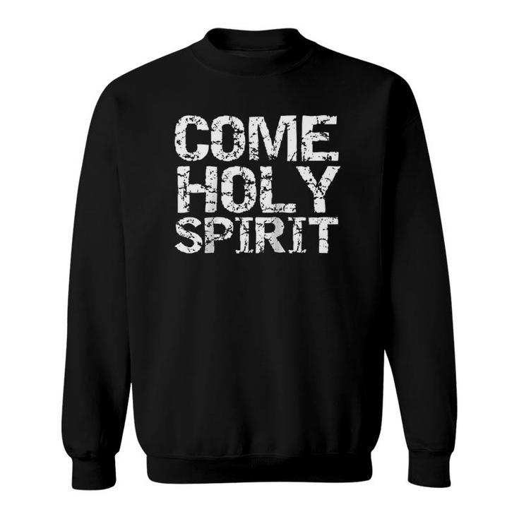 Vintage Christian Quote Gift Worship Praise Come Holy Spirit Raglan Baseball Tee Sweatshirt