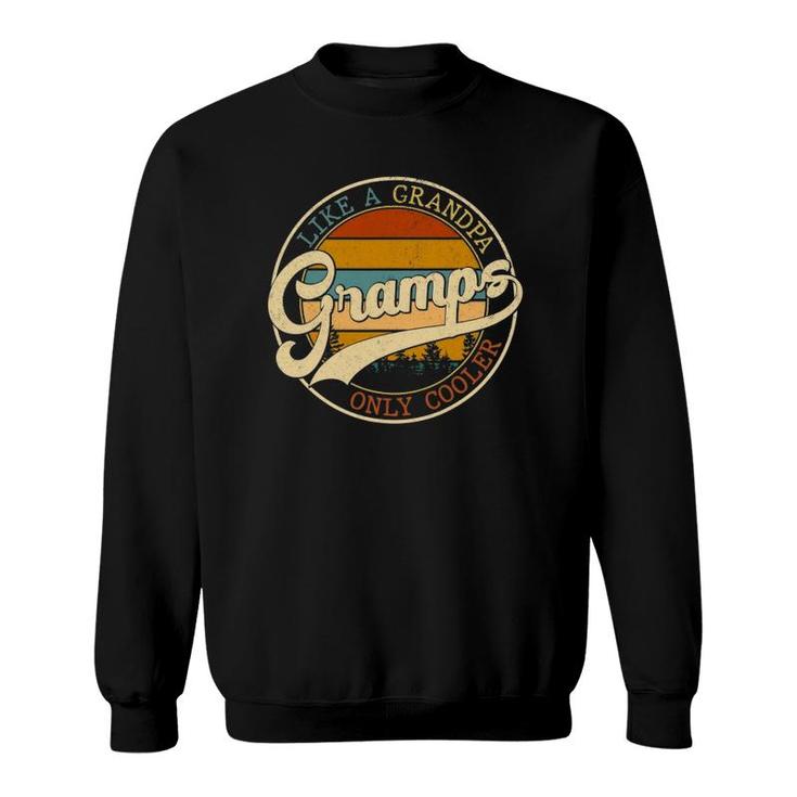 Vintage Gramps Like A Grandpa Only Cooler For Father Day Sweatshirt