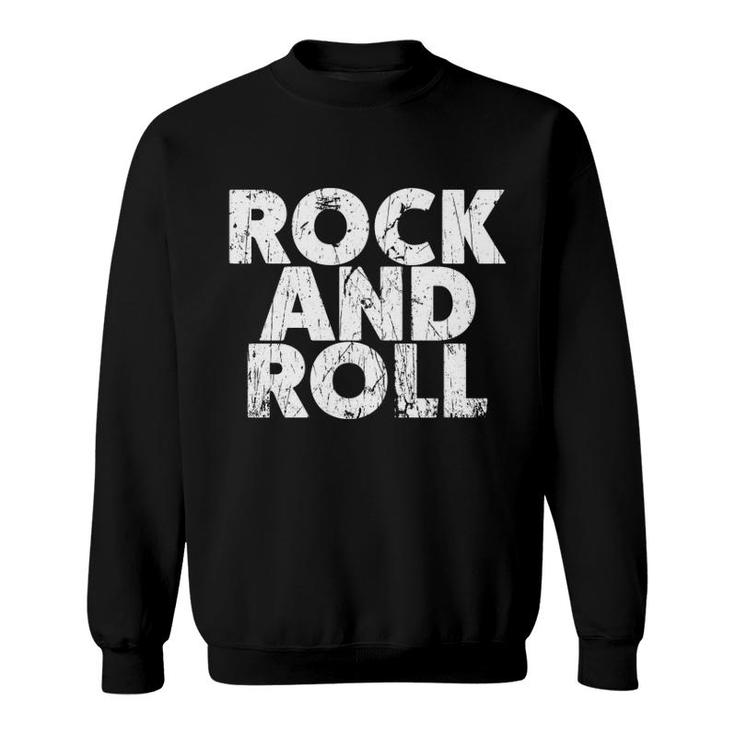 Vintage Grunge Old Rock & Roll Music Rock And Roll Sweatshirt Vintage Grunge Old Rock & Roll Music Rock And Roll Sweatshirt