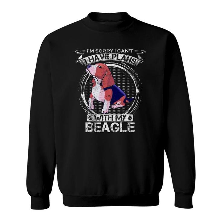 Vintage I'm Sorry I Can't, I Have Plans With My Beagle Funny Sweatshirt