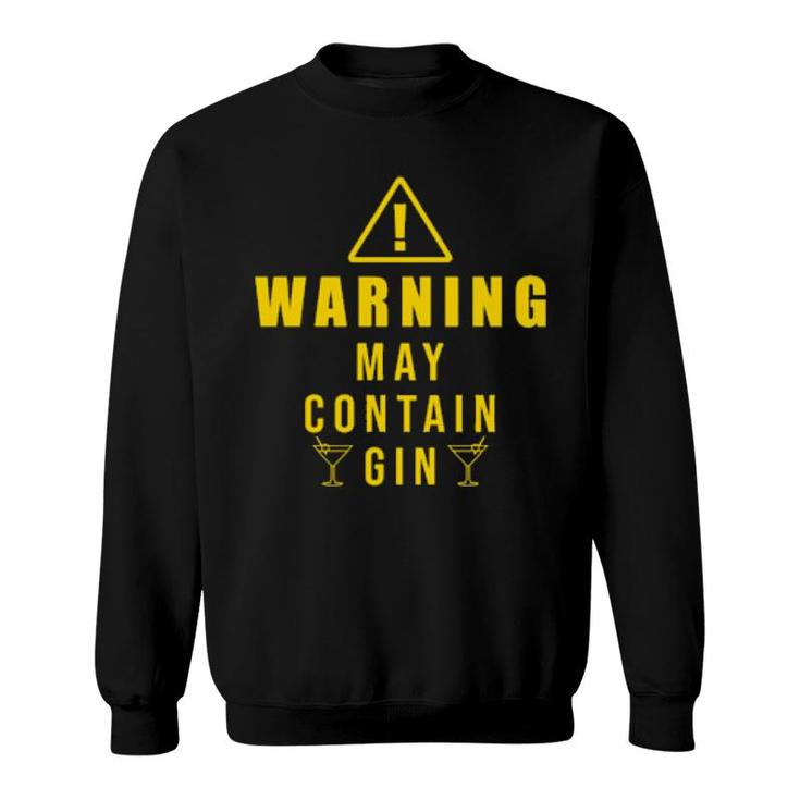 Warning May Contain Gin Cocktail Day Drinking Sweatshirt