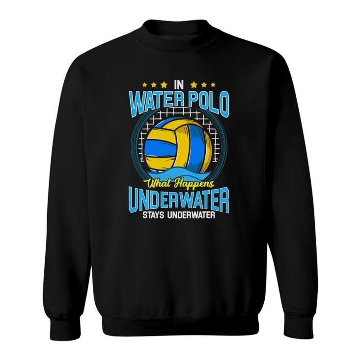 Water Polo Gifts Funny Quotes For A Waterpolo Player Sweatshirt