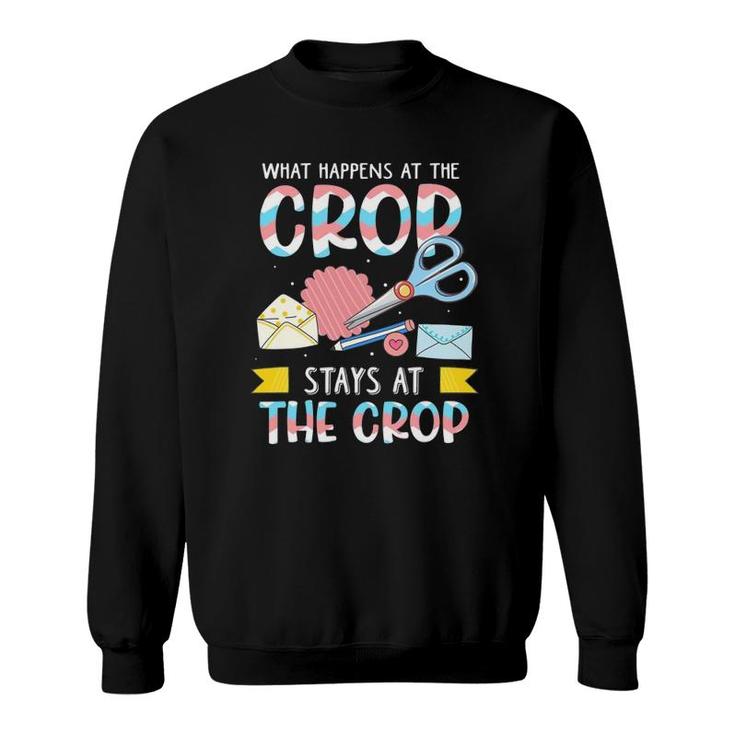 What Happens At The Crop Stays At The Crop Funny Scrapbook Sweatshirt
